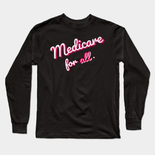 Medicare 4 All - Neon Long Sleeve T-Shirt